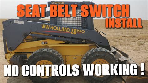 New Holland LX Skidsteer Seat Belt Switch and Boom Lock Bypass